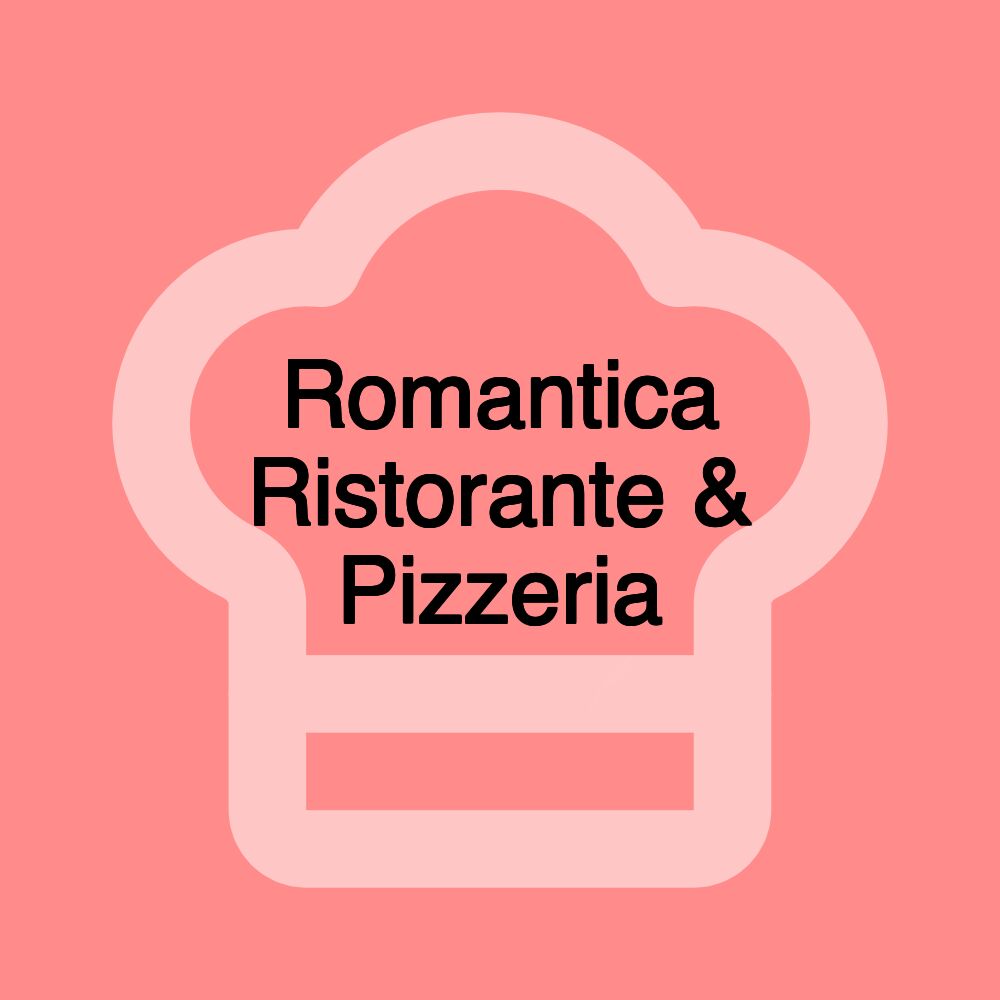 Romantica Ristorante & Pizzeria