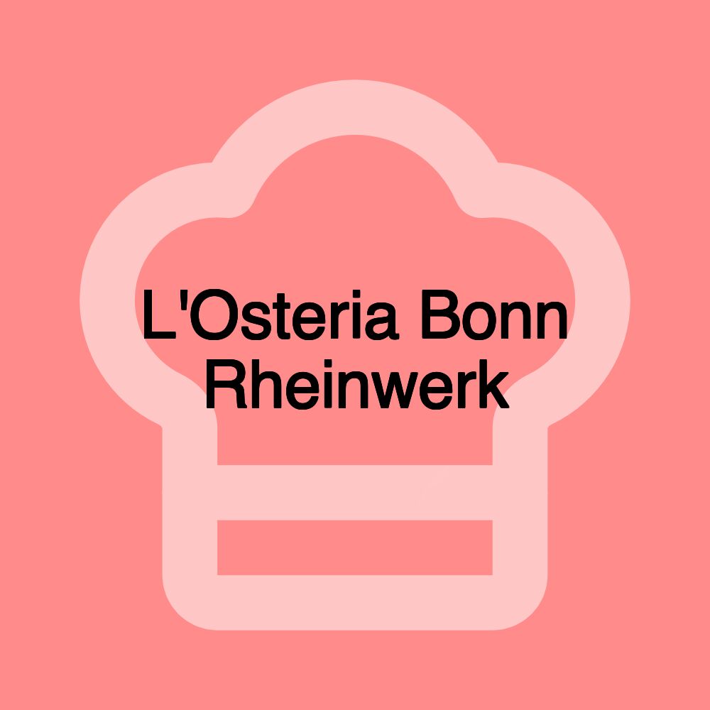 L'Osteria Bonn Rheinwerk