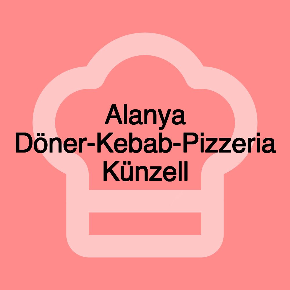 Alanya Döner-Kebab-Pizzeria Künzell