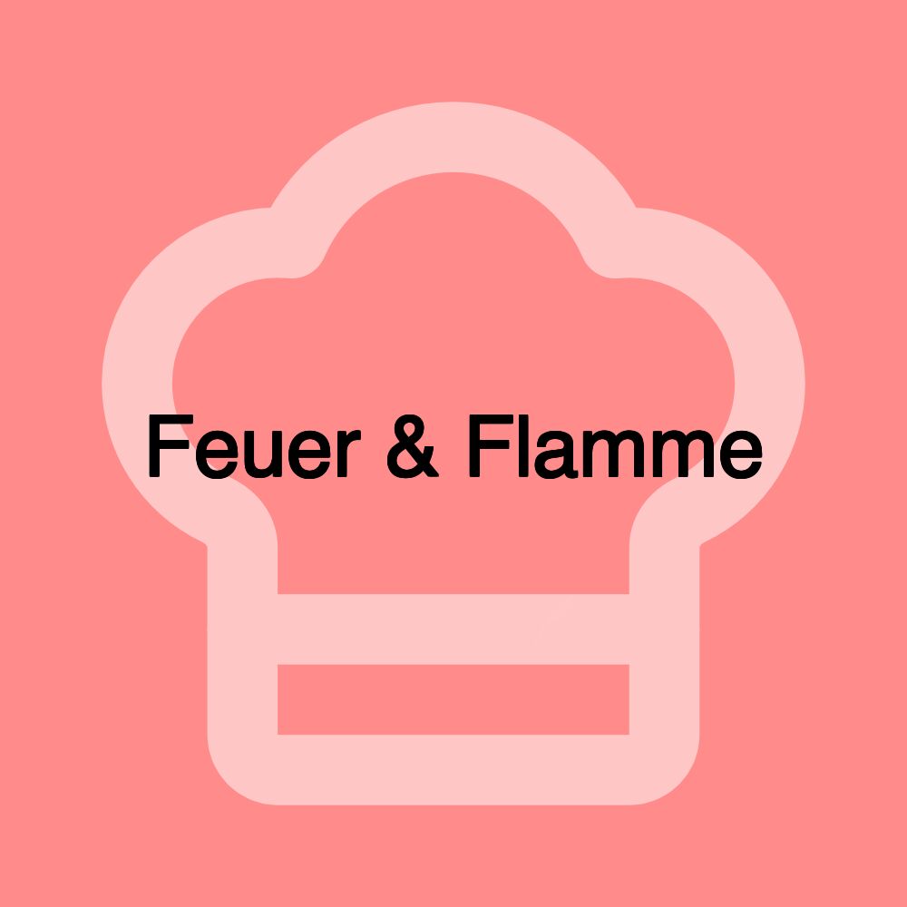 Feuer & Flamme