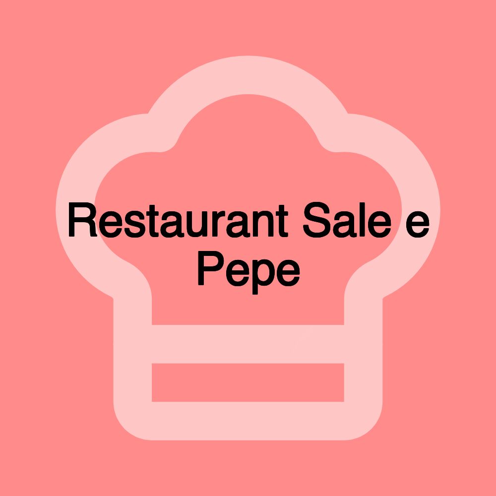 Restaurant Sale e Pepe