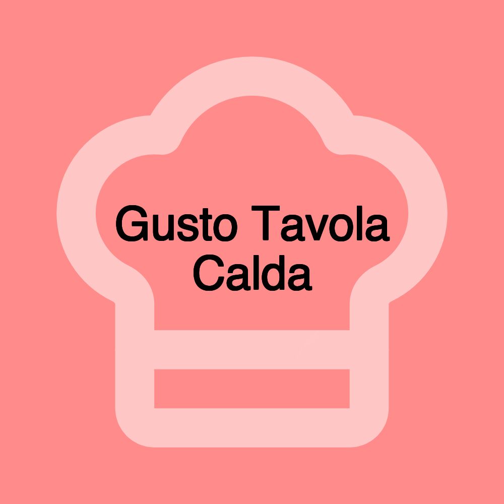 Gusto Tavola Calda