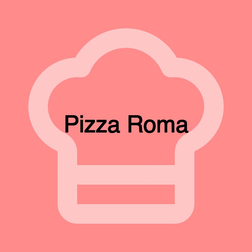 Pizza Roma