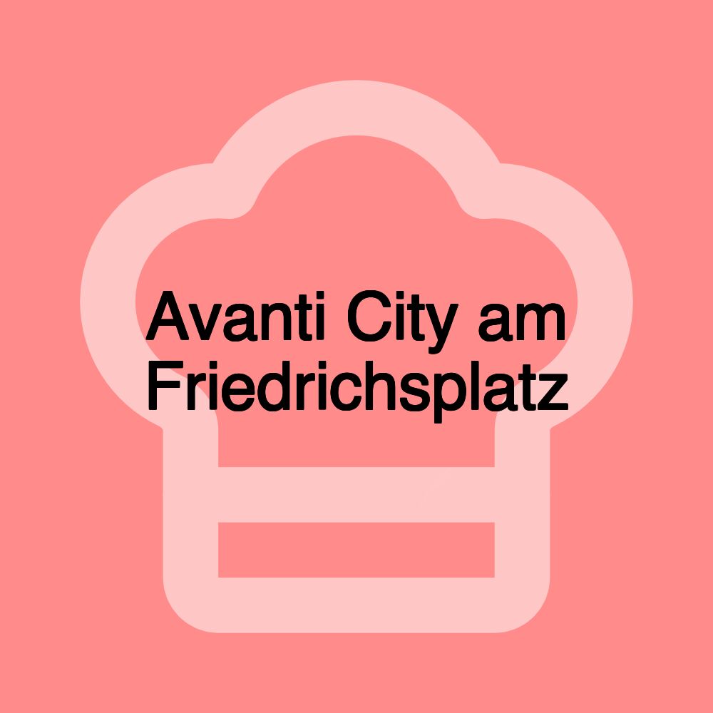 Avanti City am Friedrichsplatz