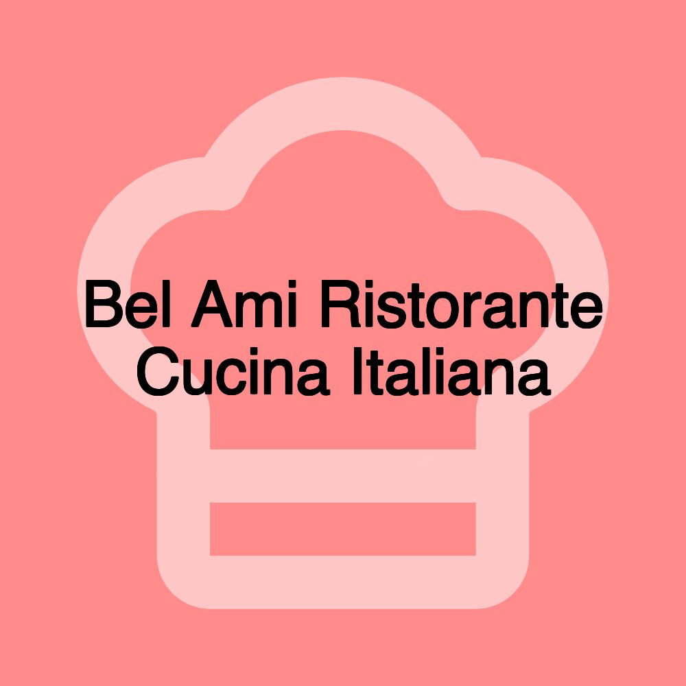 Bel Ami Ristorante Cucina Italiana