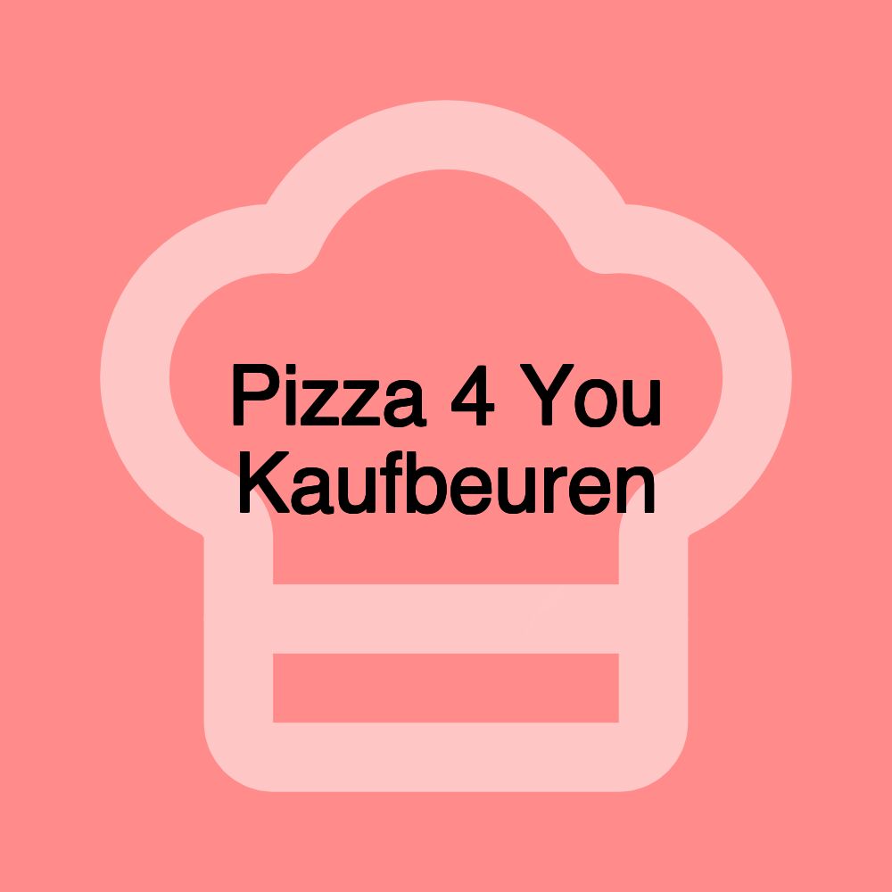 Pizza 4 You Kaufbeuren