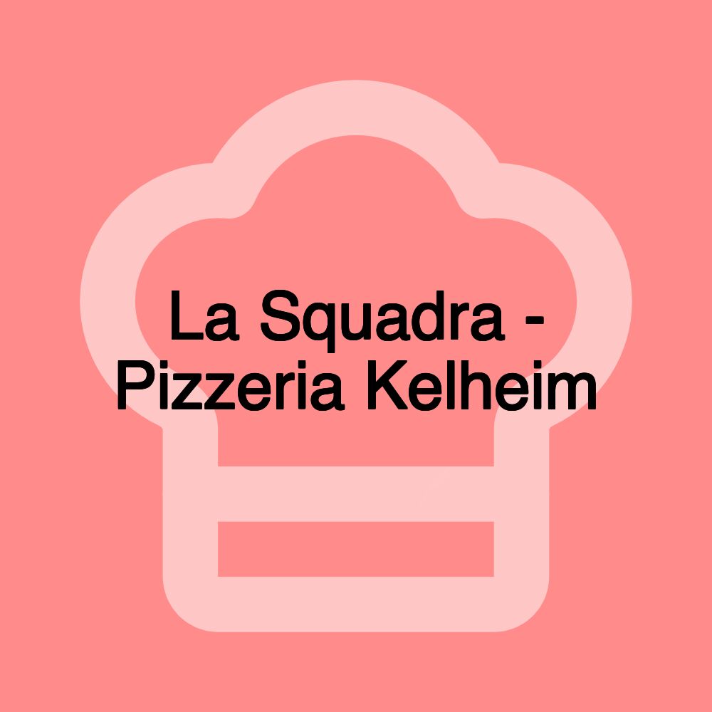 La Squadra - Pizzeria Kelheim