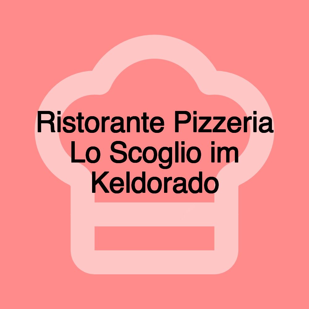 Ristorante Pizzeria Lo Scoglio im Keldorado