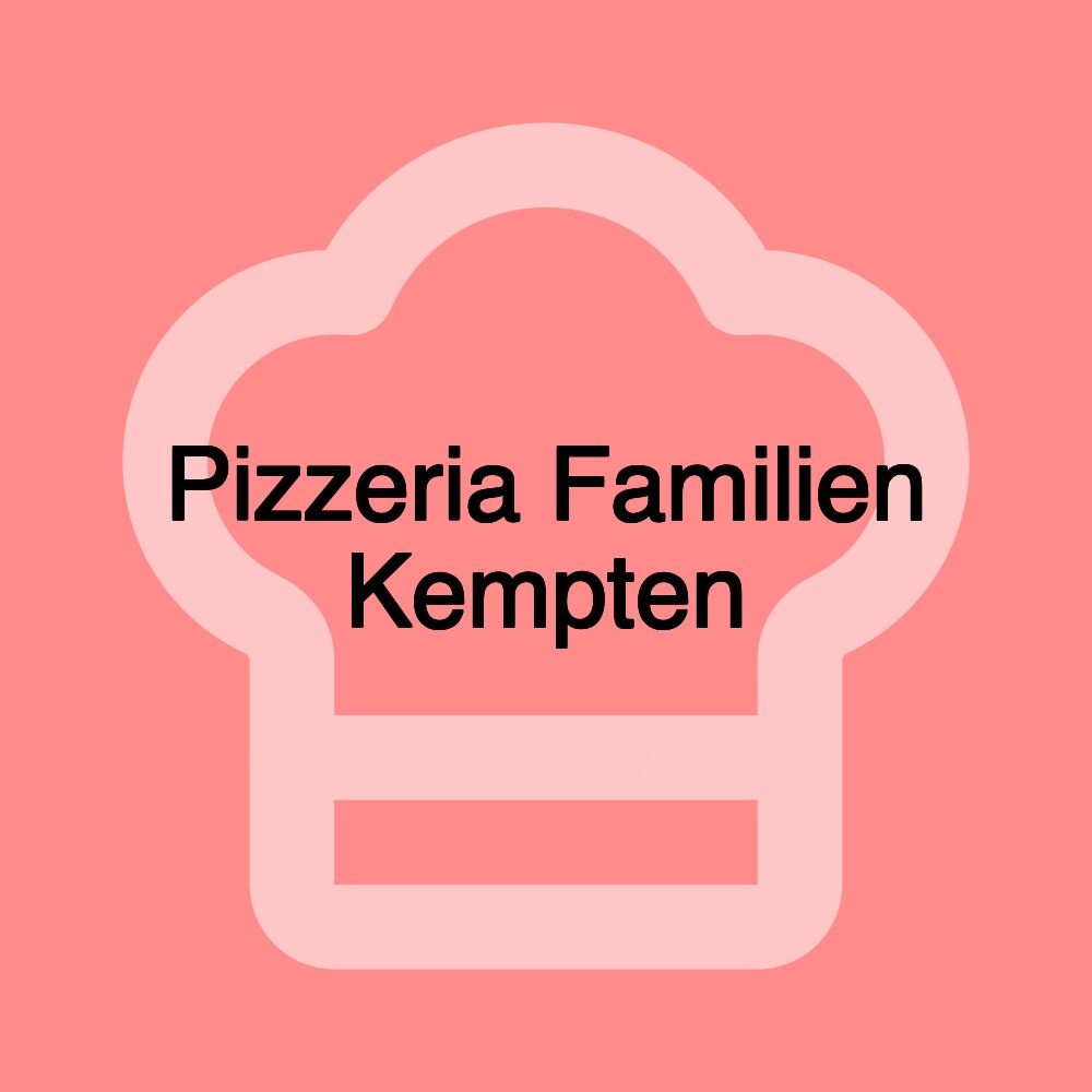 Pizzeria Familien Kempten