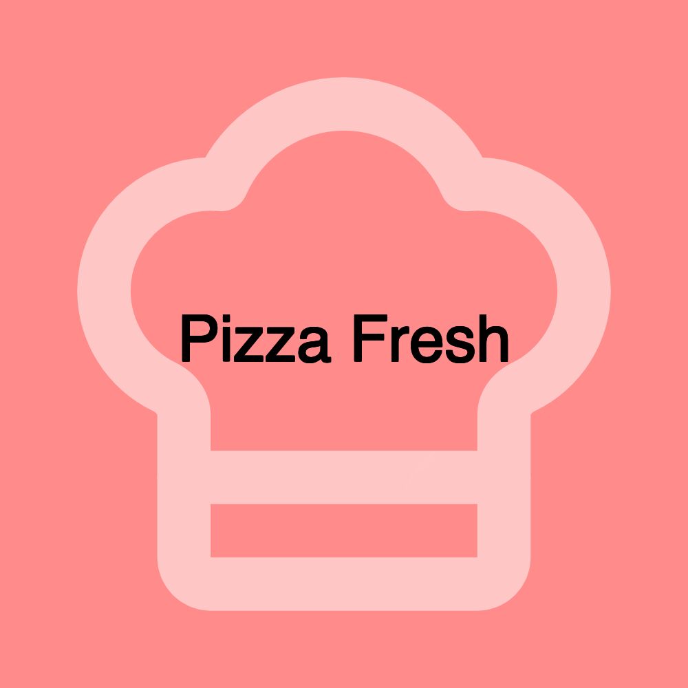 Pizza Fresh