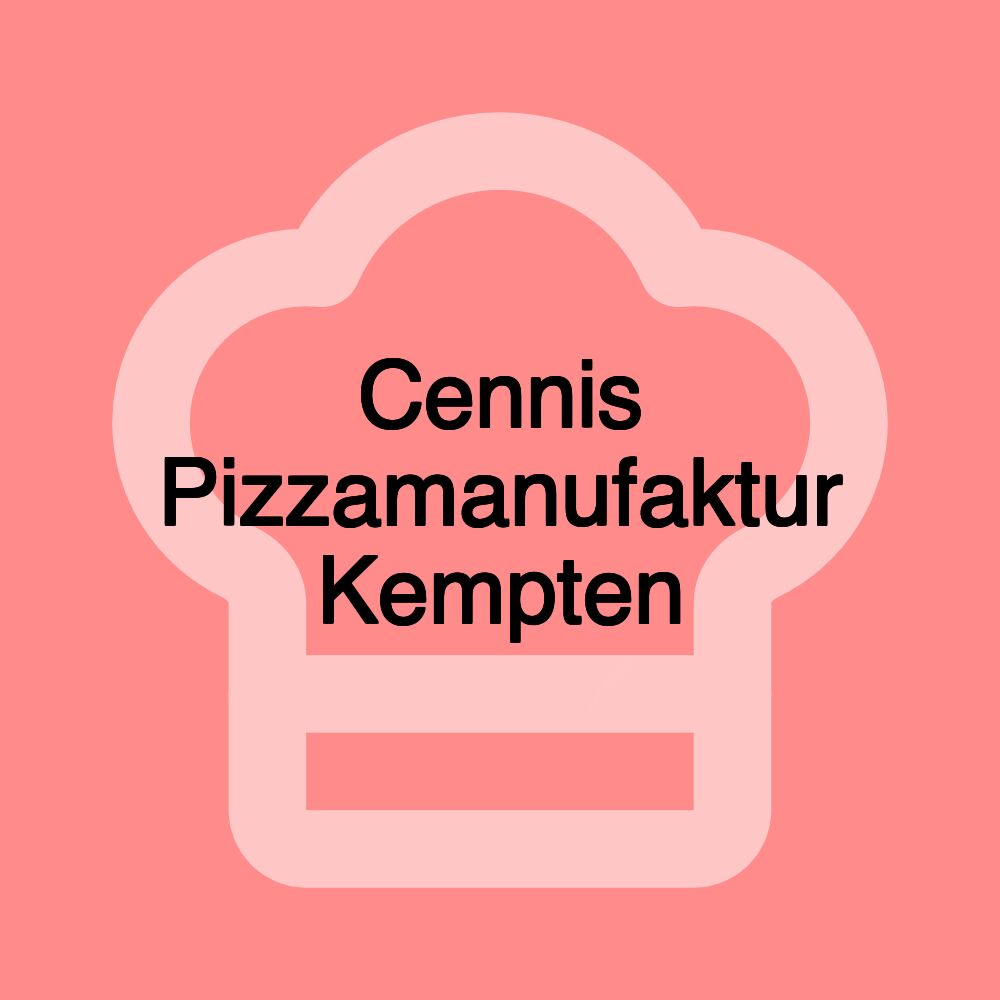 Cennis Pizzamanufaktur Kempten