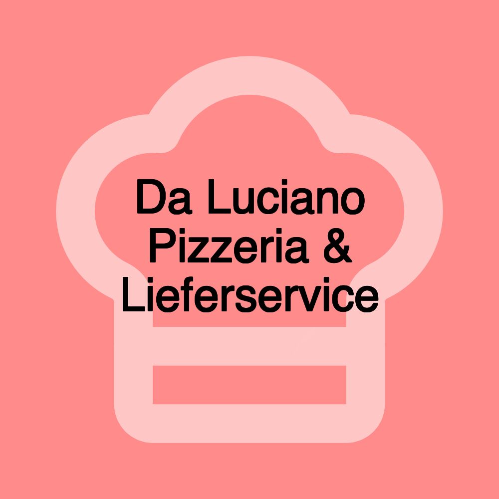 Da Luciano Pizzeria & Lieferservice