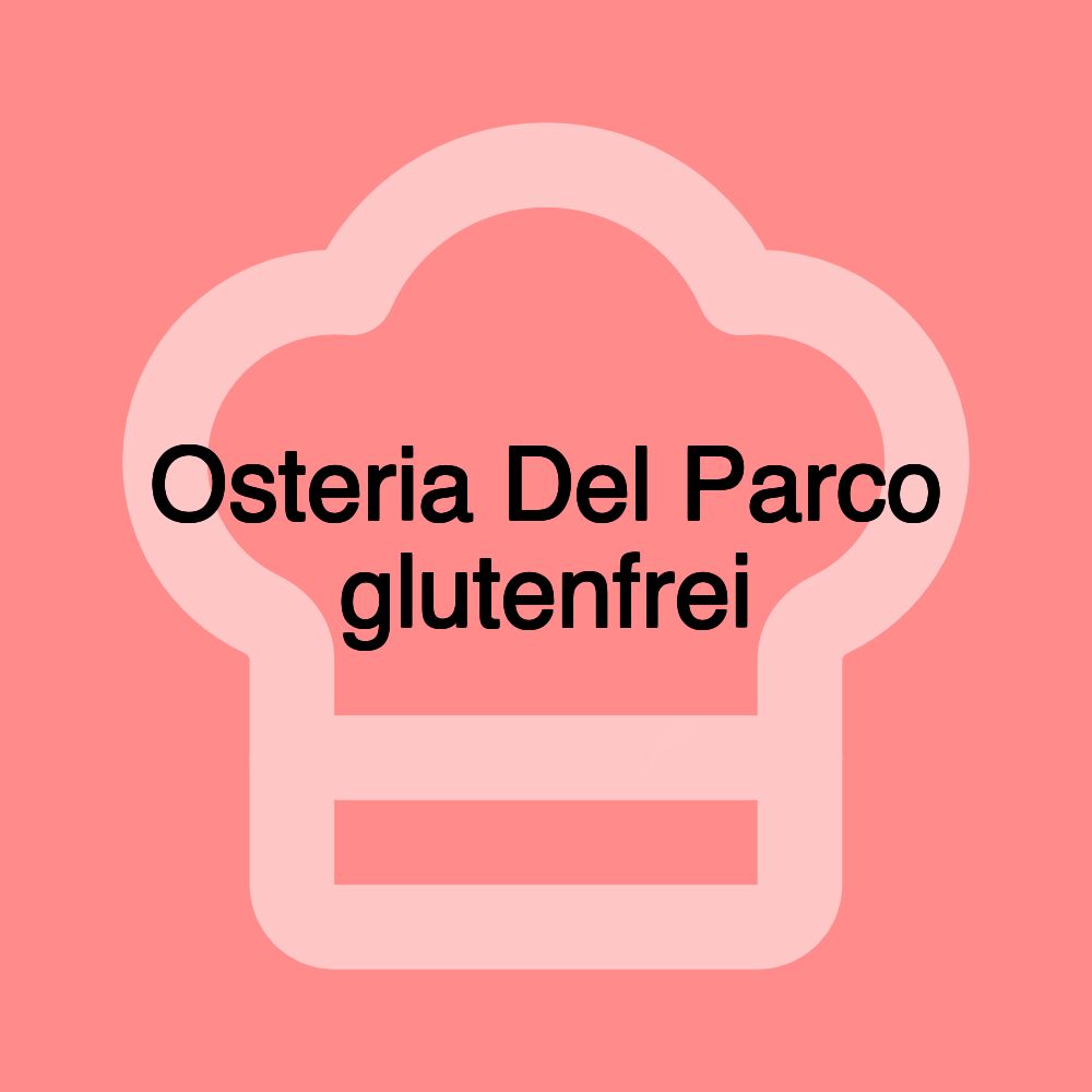 Osteria Del Parco glutenfrei