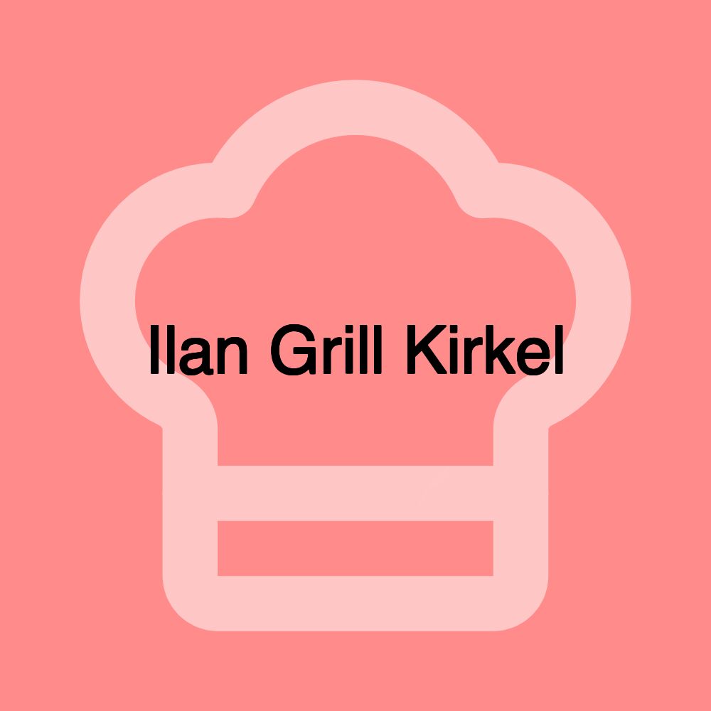 Ilan Grill Kirkel