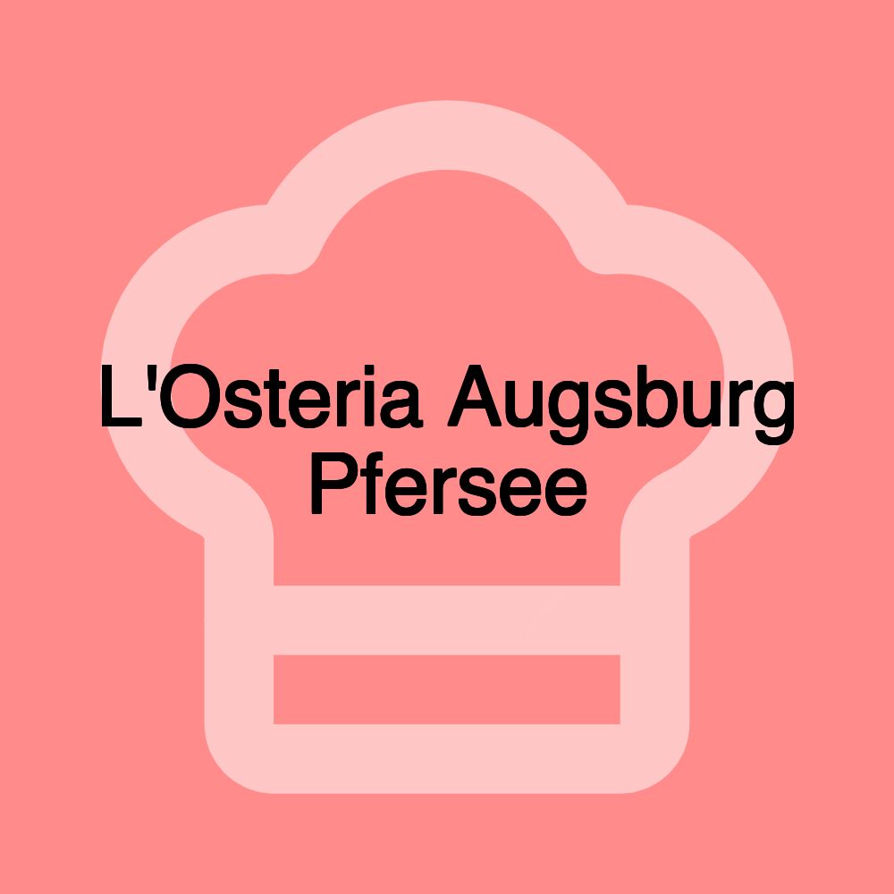 L'Osteria Augsburg Pfersee