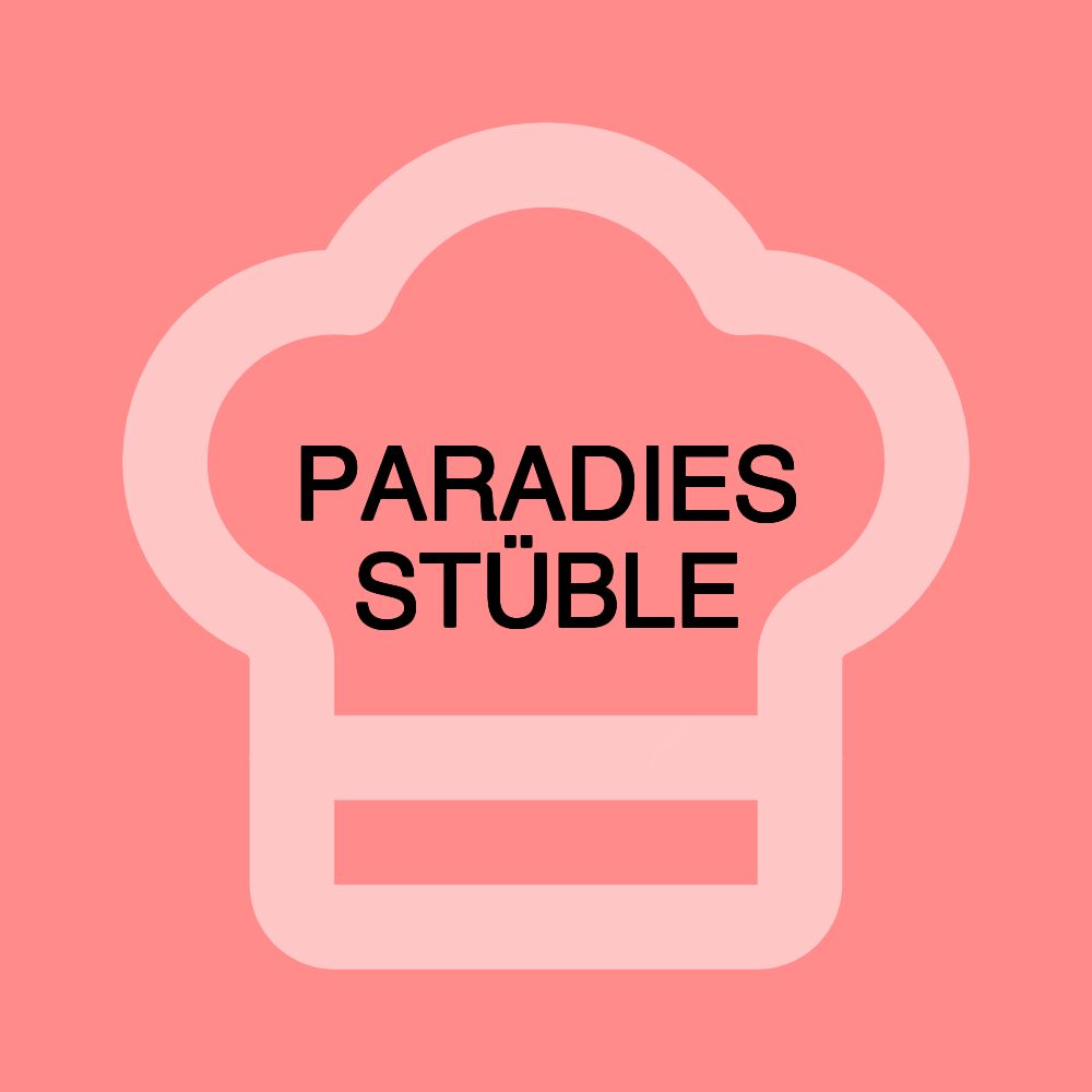 PARADIES STÜBLE