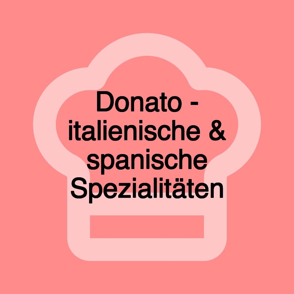 Donato - italienische & spanische Spezialitäten