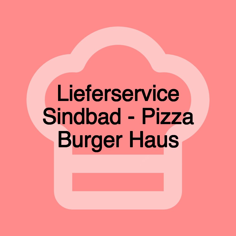 Lieferservice Sindbad - Pizza Burger Haus