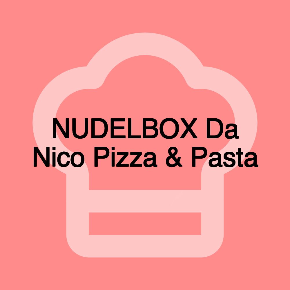 NUDELBOX Da Nico Pizza & Pasta