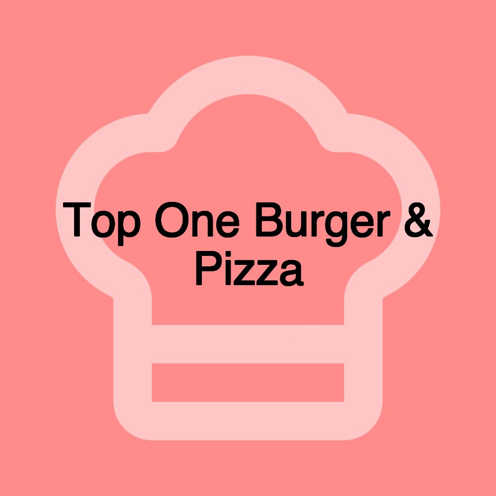 Top One Burger & Pizza