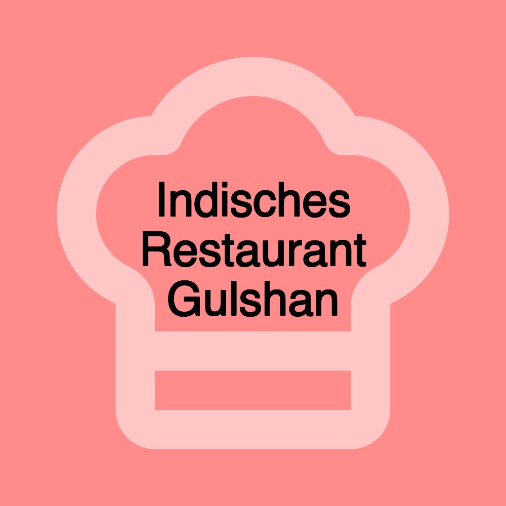 Indisches Restaurant Gulshan