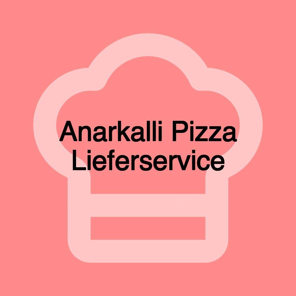 Anarkalli Pizza Lieferservice