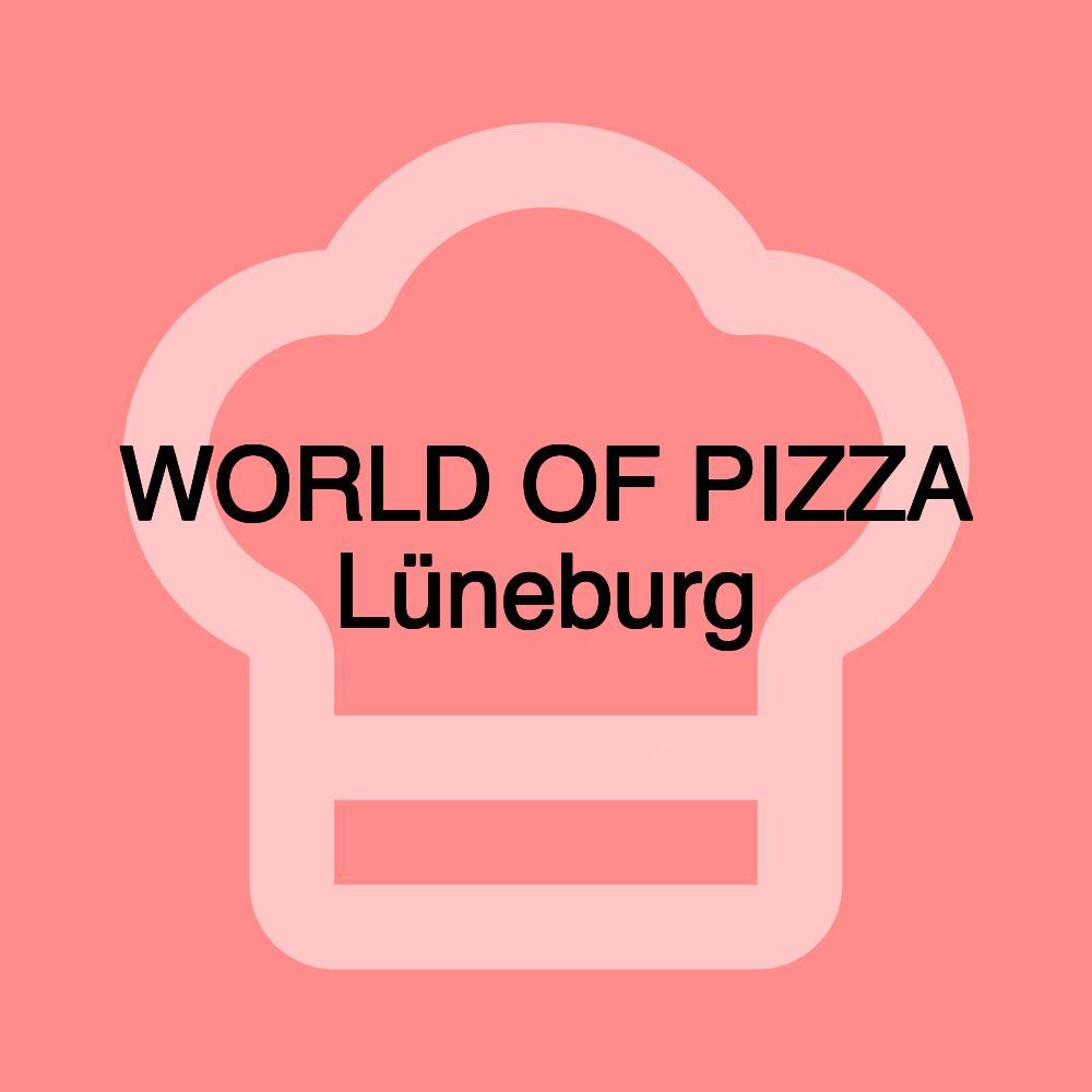 WORLD OF PIZZA Lüneburg