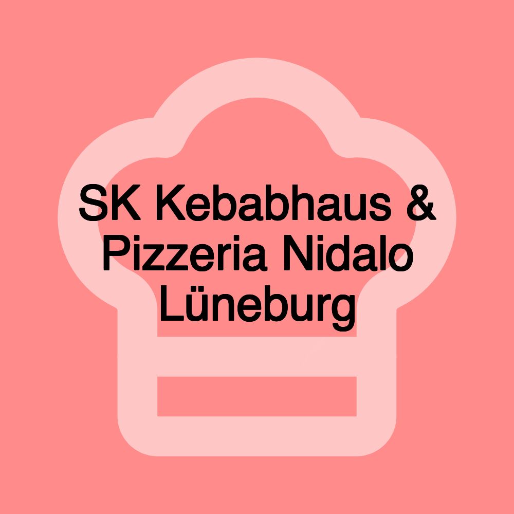 SK Kebabhaus & Pizzeria Nidalo Lüneburg