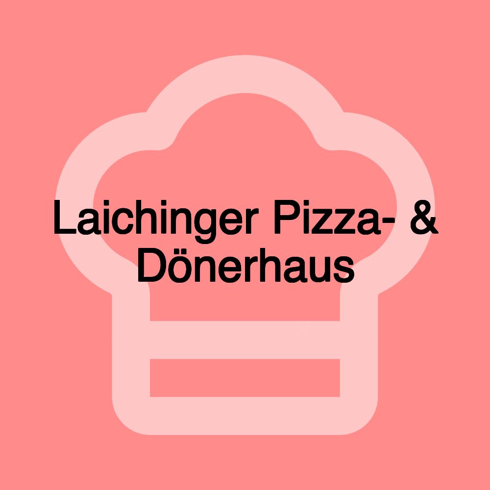 Laichinger Pizza- & Dönerhaus