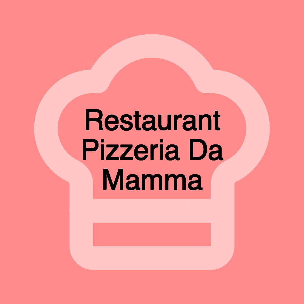 Restaurant Pizzeria Da Mamma