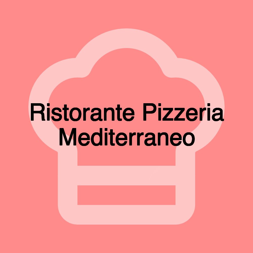 Ristorante Pizzeria Mediterraneo