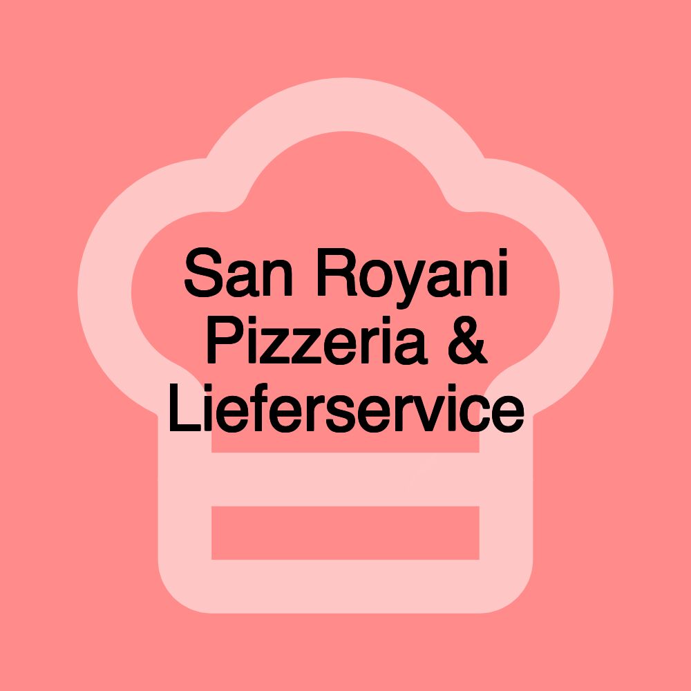 San Royani Pizzeria & Lieferservice