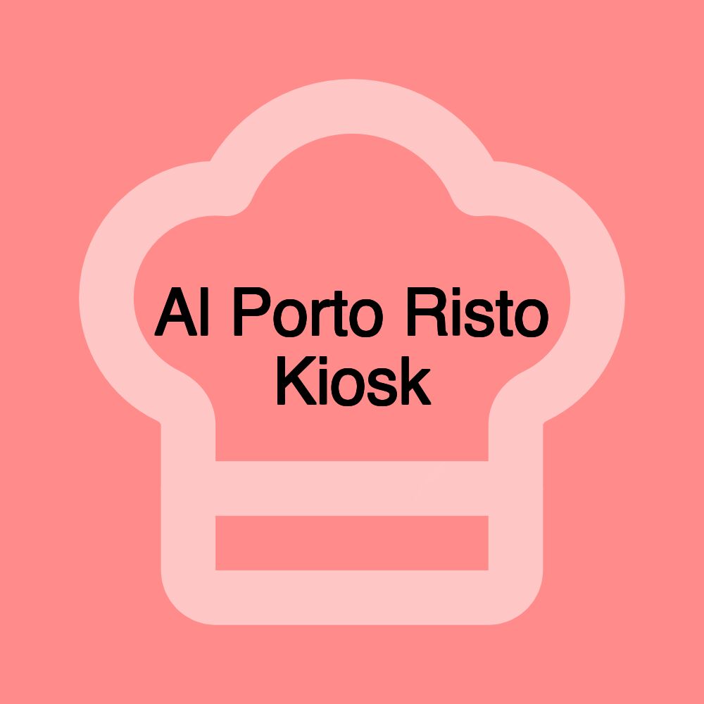 Al Porto Risto Kiosk