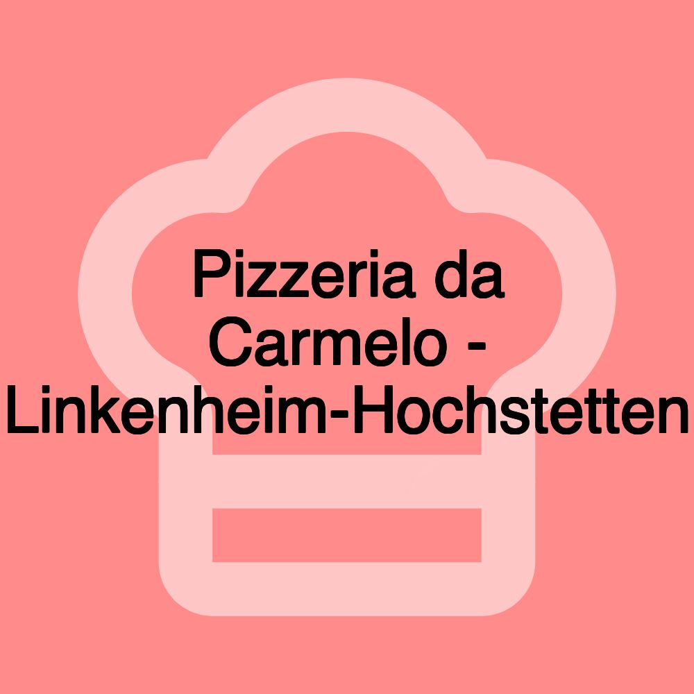 Pizzeria da Carmelo - Linkenheim-Hochstetten