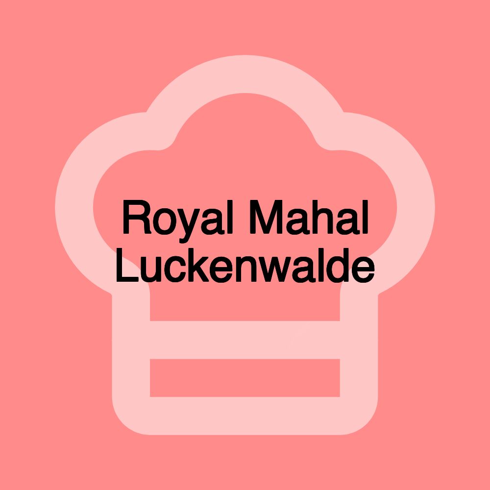 Royal Mahal Luckenwalde