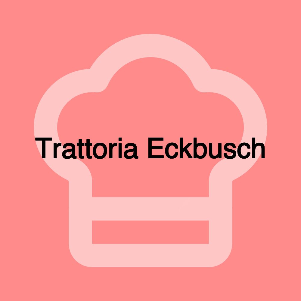 Trattoria Eckbusch