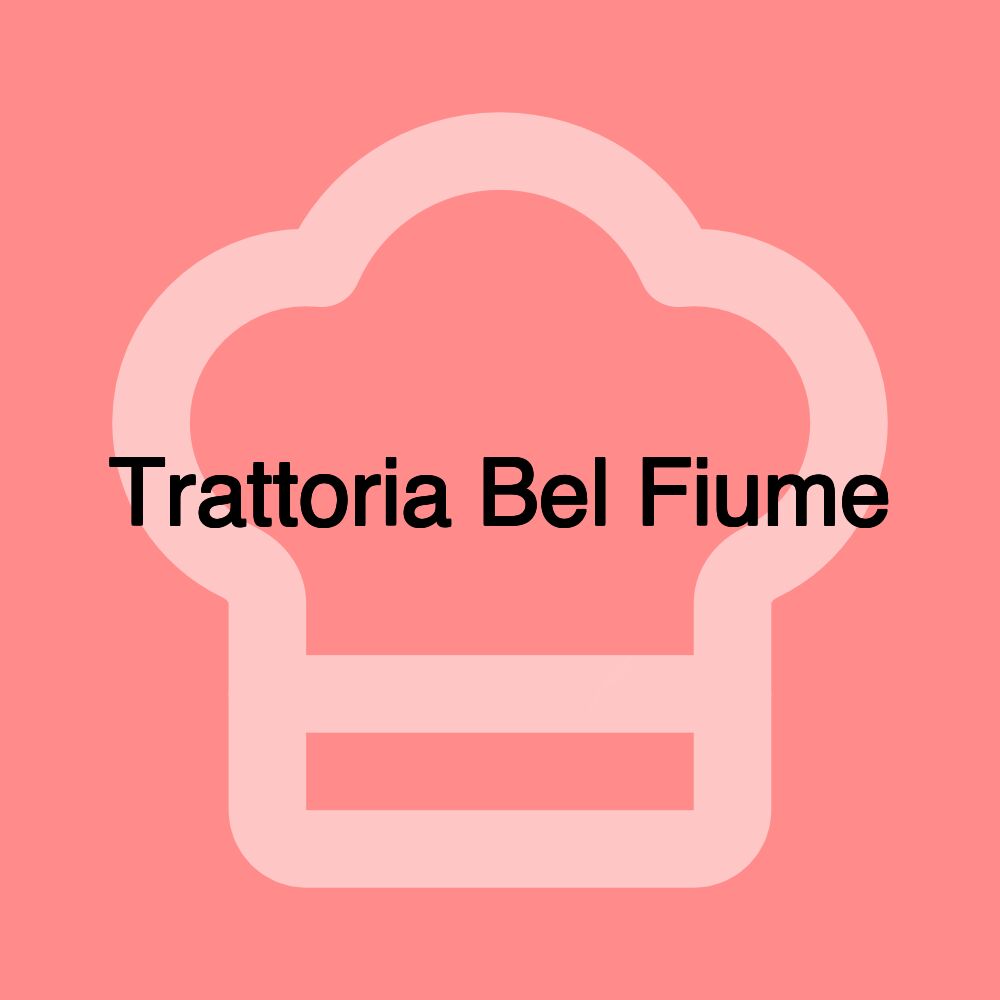 Trattoria Bel Fiume