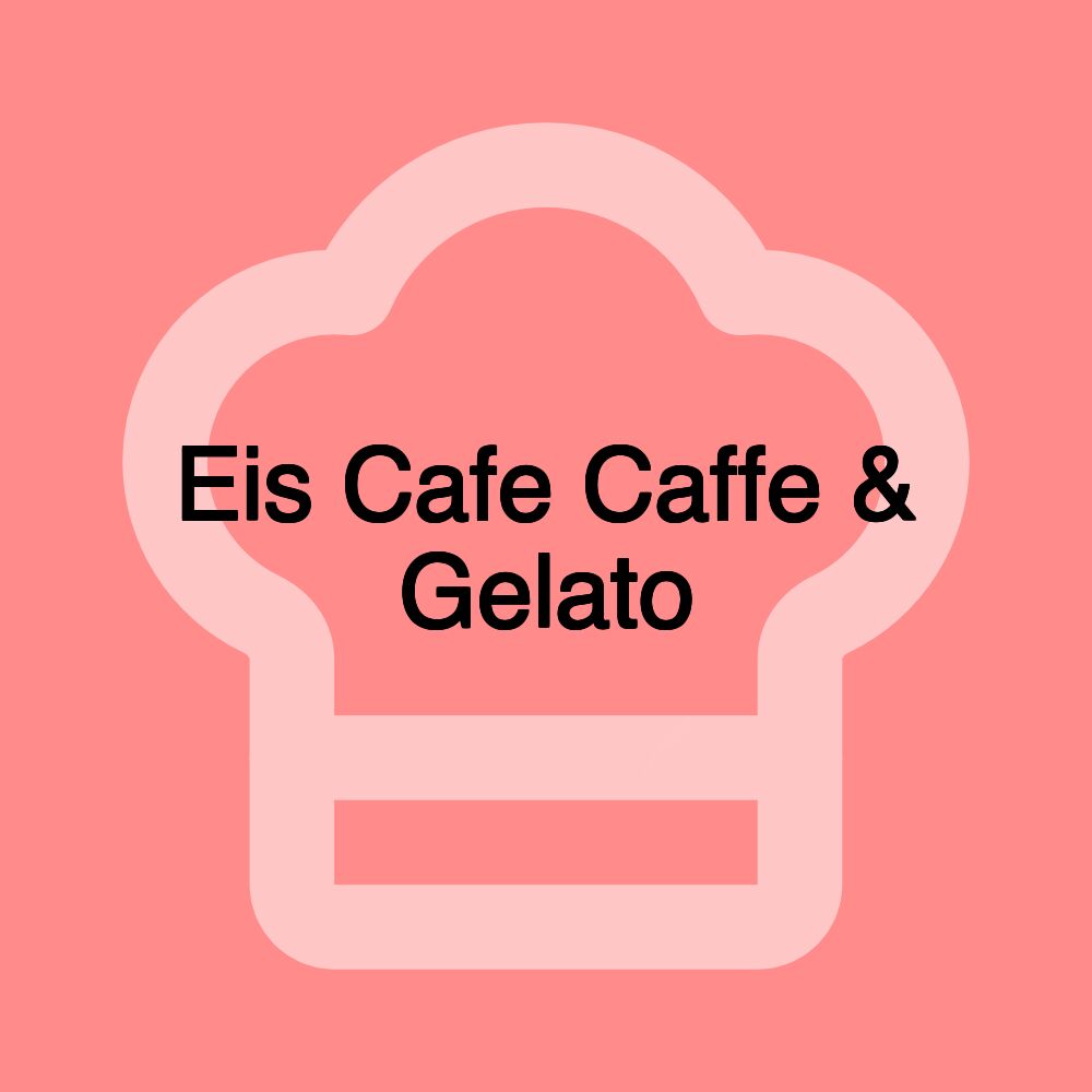 Eis Cafe Caffe & Gelato