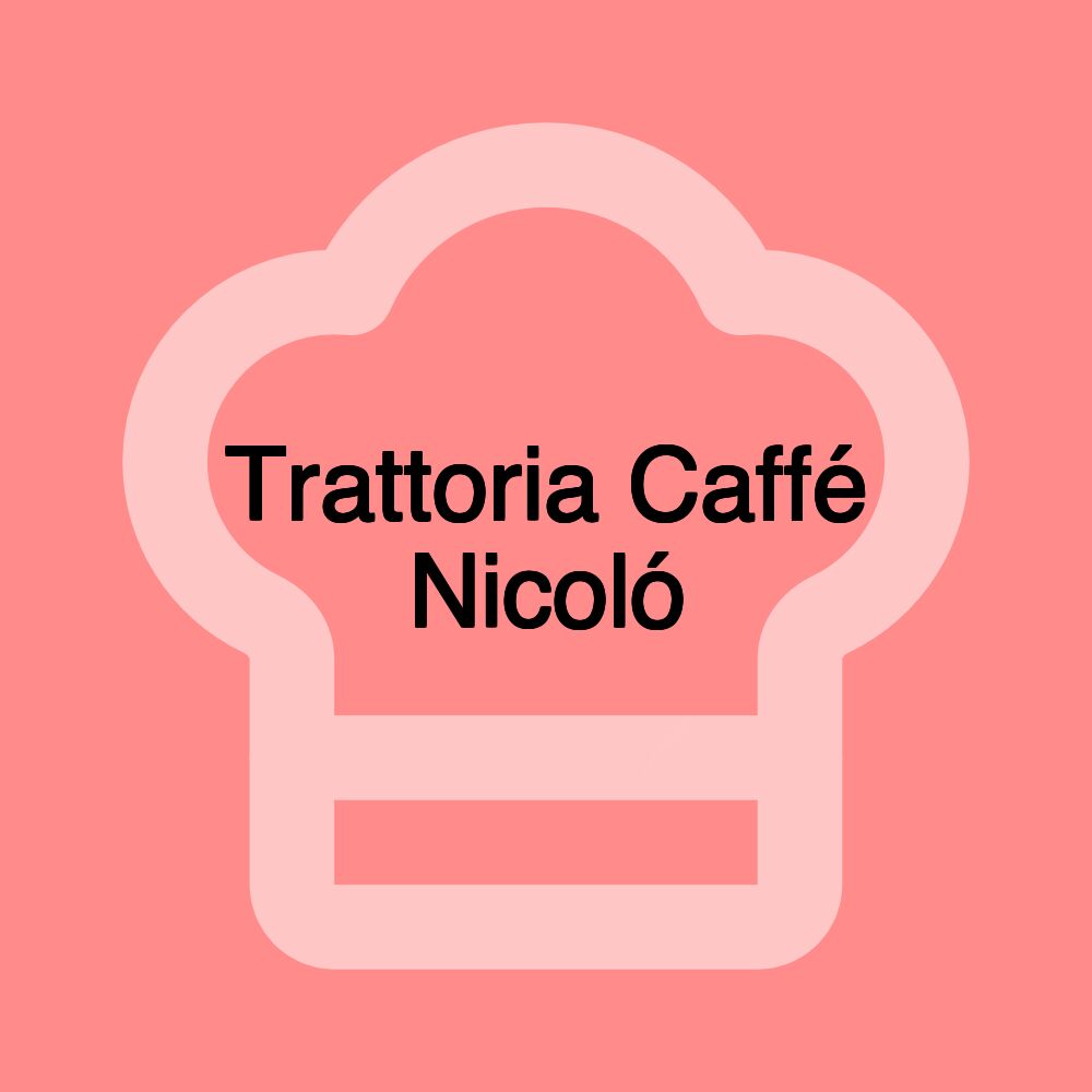 Trattoria Caffé Nicoló