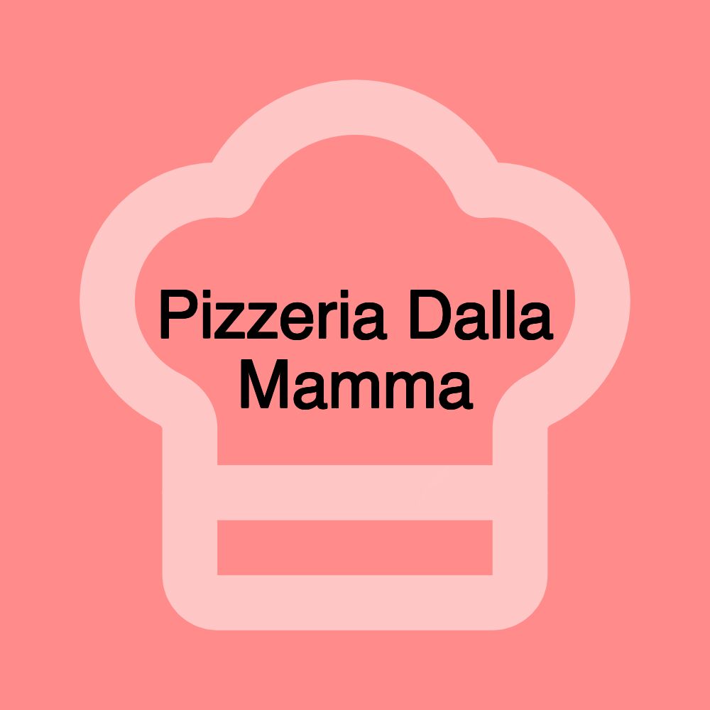 Pizzeria Dalla Mamma