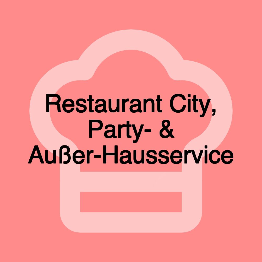 Restaurant City, Party- & Außer-Hausservice