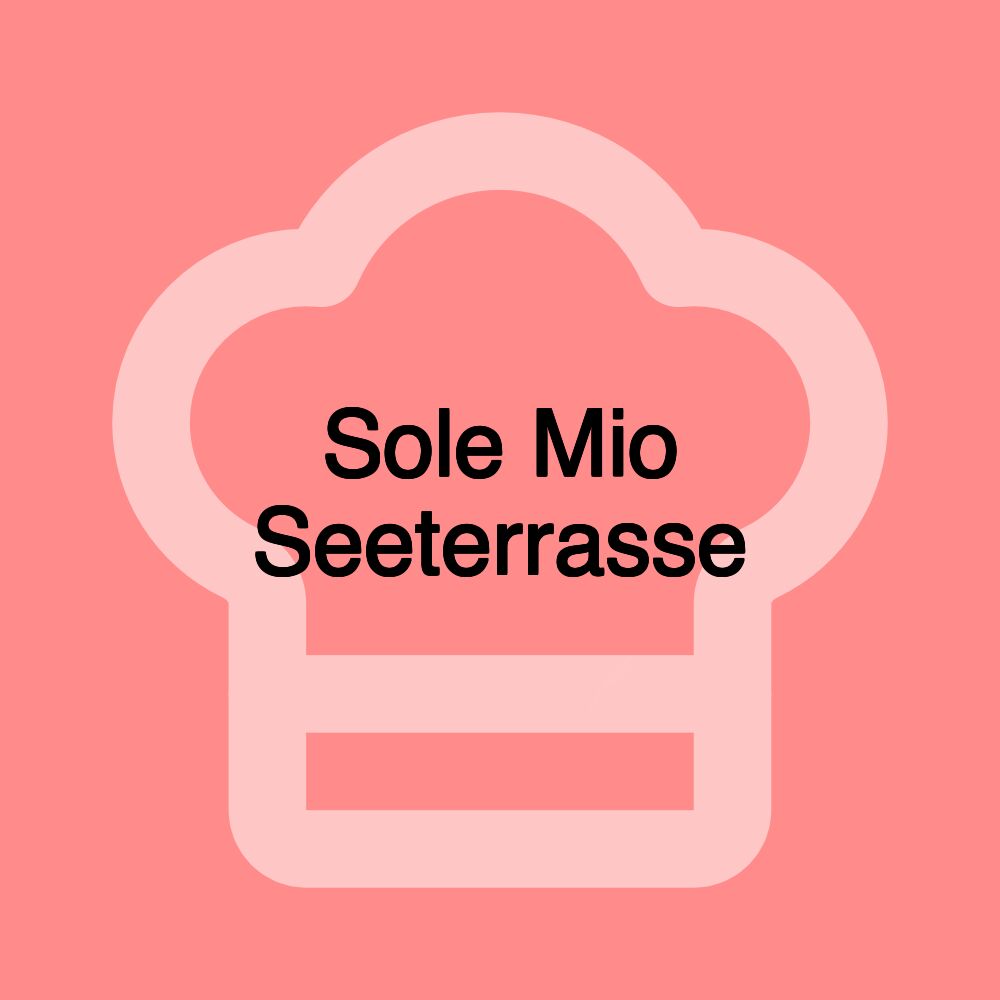 Sole Mio Seeterrasse