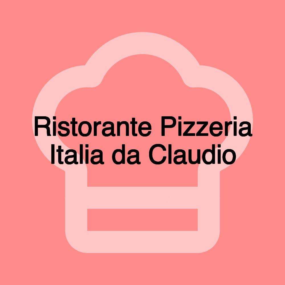 Ristorante Pizzeria Italia da Claudio