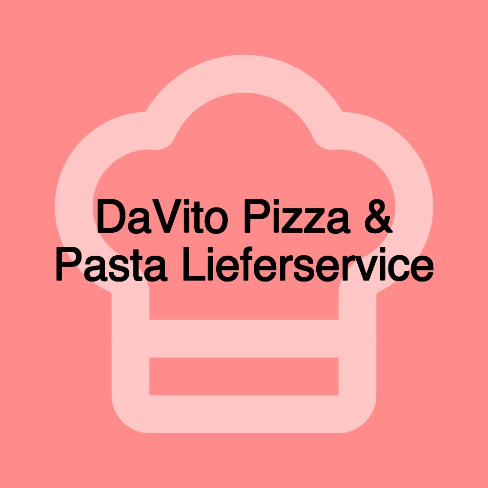 DaVito Pizza & Pasta Lieferservice