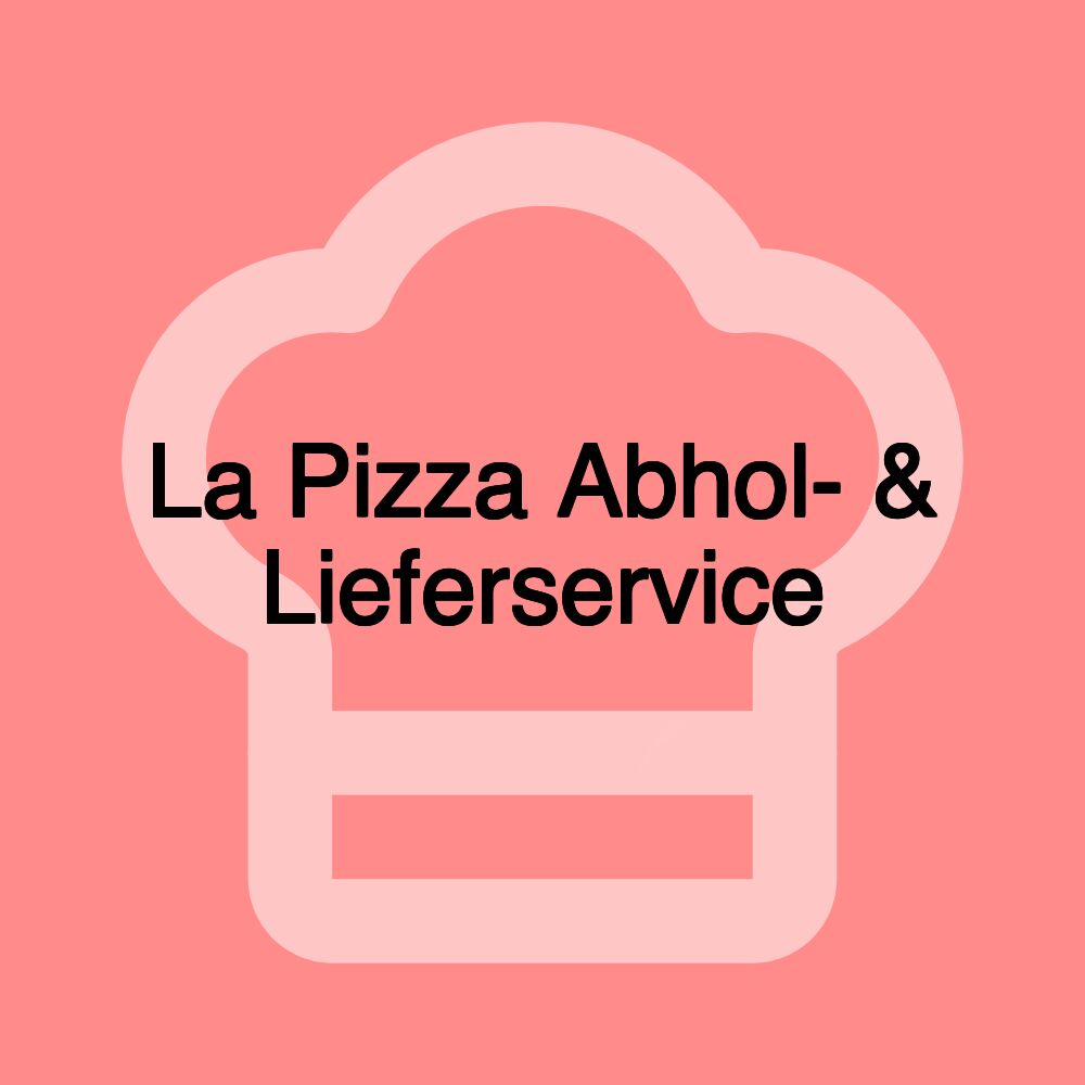 La Pizza Abhol- & Lieferservice