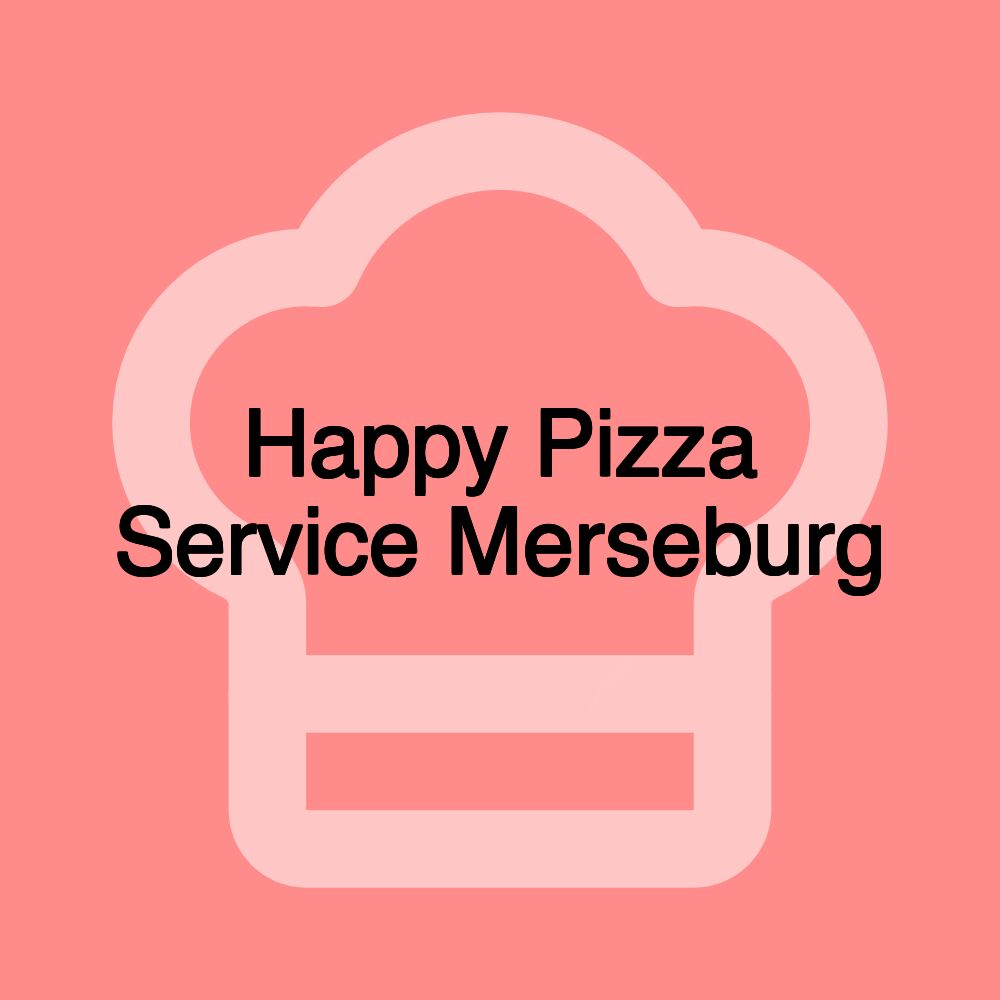 Happy Pizza Service Merseburg