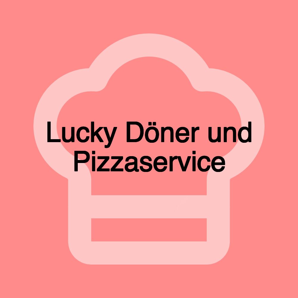 Lucky Döner und Pizzaservice