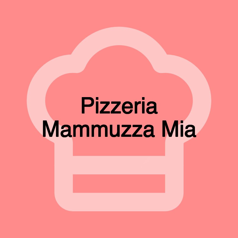 Pizzeria Mammuzza Mia