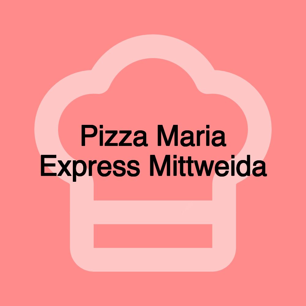 Pizza Maria Express Mittweida