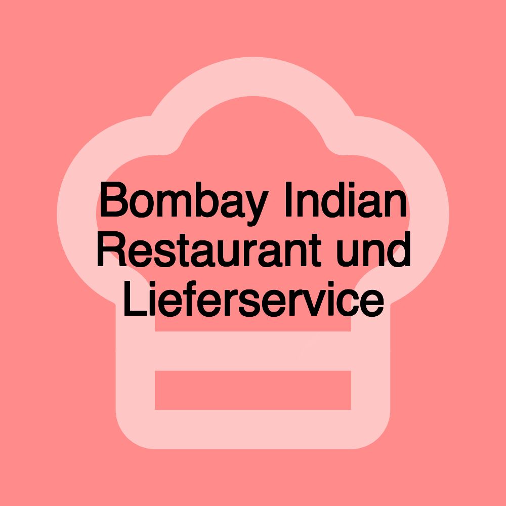 Bombay Indian Restaurant und Lieferservice